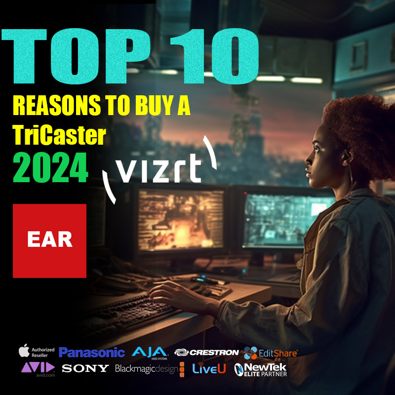 Top 10 reasons to buy a NewTek Vizrt TriCaster